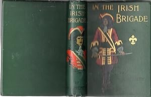Immagine del venditore per In The Irish Brigade: A Tale of War in Flanders and Spain venduto da Dorley House Books, Inc.