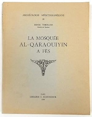 La MOSQUEE AL-QUAROUIYIN A FES (ARCHEOLOGIE MEDITERRANEENNE III)