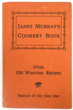 Janet Murray's Cookery Book: 150 Wartime Recipes