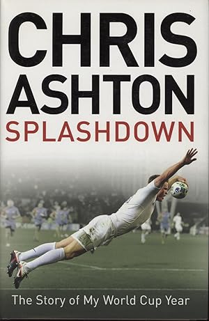 Seller image for SPLASHDOWN - THE STORY OF MY WORLD CUP YEAR for sale by Sportspages