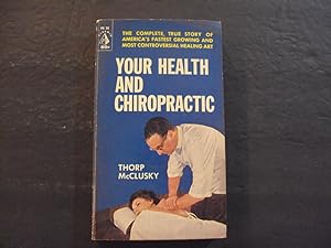 Your Health And Chiropractic pb Thorp McClusky 6/62 Revised ed Pyramid Books