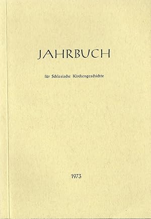 Bild des Verkufers fr Jahrbuch fr Schlesische Kirchengeschichte; Neu Folge; Band 52 / 1973 zum Verkauf von Bcherhandel-im-Netz/Versandantiquariat