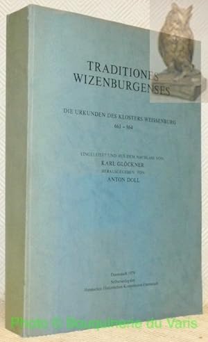 Bild des Verkufers fr Traditiones Wizenburgenses. Die Urkunden des Klosters Weissenburg, 661 - 864. zum Verkauf von Bouquinerie du Varis
