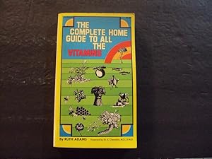 The Complete Home Guide To All The Vitamins pb Ruth Adams 1st Print 1st ed 1972