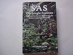 Image du vendeur pour S.A.S.: The Jungle Frontier - 22nd Special Air Service Regiment in the Borneo Campaign, 1963-66 mis en vente par Carmarthenshire Rare Books