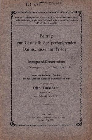 Beitrag zus Casuistik der perforierenden Darmschüsse im Frieden. Inaugural-Dissertation.