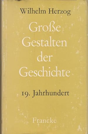 Bild des Verkufers fr Grosse Gestalten der Geschichte; Teil: Bd. 3., 19. Jahrhundert zum Verkauf von Schrmann und Kiewning GbR