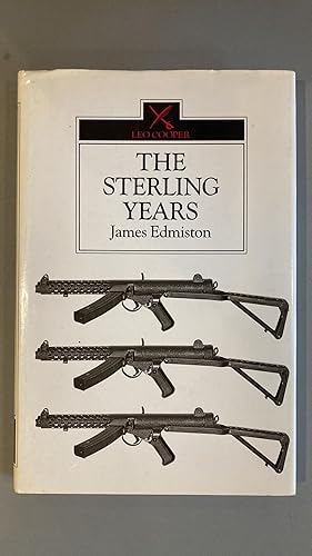 Imagen del vendedor de The Sterling Years: Small Arms and the Men a la venta por Elder Books