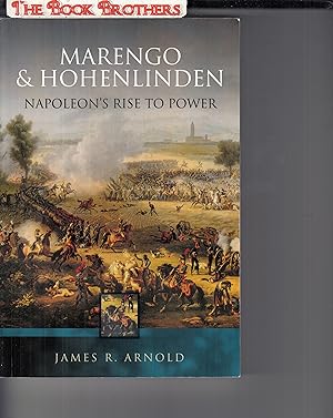 Imagen del vendedor de Marengo and Hohenlinden: Napoleon's Rise to Power a la venta por THE BOOK BROTHERS