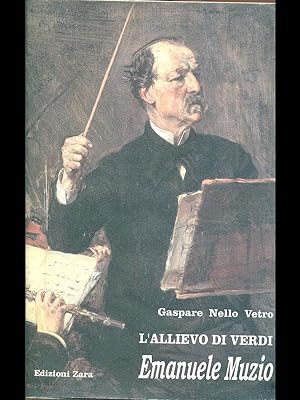 Immagine del venditore per L'allievo di Verdi - Emanuele Muzio venduto da Librodifaccia