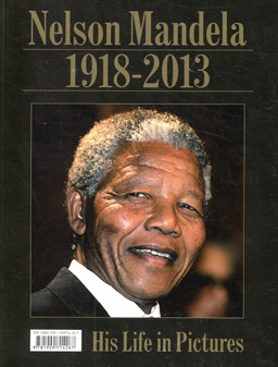 Nelson Mandela. 1918 - 2013. His Life in Pictures.