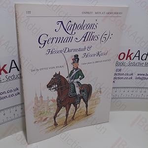 Bild des Verkufers fr Napoleon's German Allies (5) : Hessen-Darmstadt and Hessen-Kassel (Men at Arms Series, No.122) zum Verkauf von BookAddiction (ibooknet member)