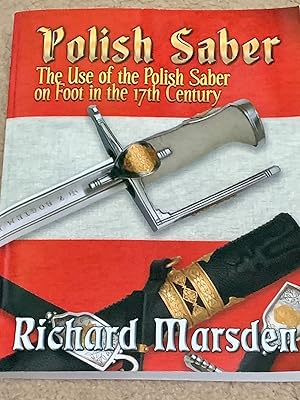 Polish Saber: The Use of the Polish Saber on Foot in the 17th Century