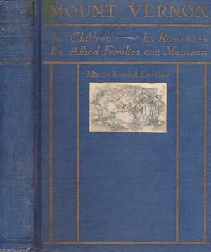 Immagine del venditore per Mount Vernon Its Children, Its Romances, Its Allied Families and Mansions venduto da Americana Books, ABAA