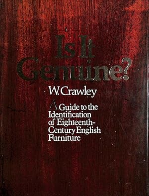 Image du vendeur pour Is it Genuine?: Guide to the Identification of Eighteenth Century English Furniture mis en vente par M Godding Books Ltd