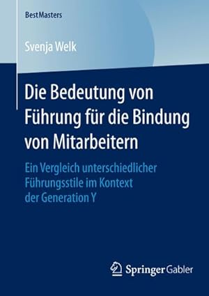 Immagine del venditore per Die Bedeutung von Fhrung fr die Bindung von Mitarbeitern venduto da BuchWeltWeit Ludwig Meier e.K.