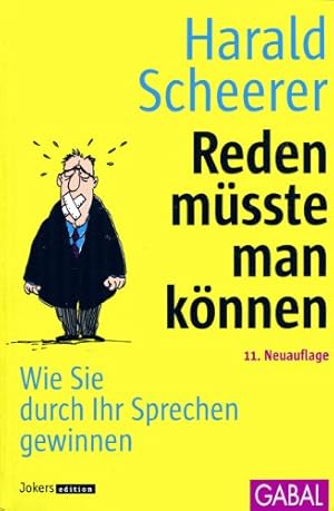 Image du vendeur pour Reden msste man knnen : Wie Sie durch Ihr Sprechen gewinnen. mis en vente par Antiquariat Kalyana