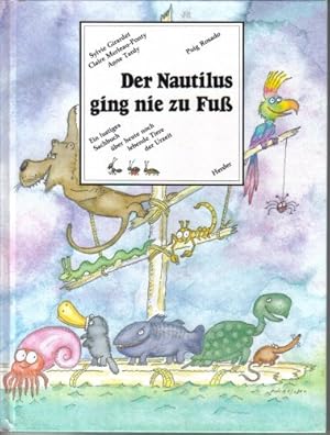 Der Nautilus ging nie zu Fuß - Ein lustiges Sachbuch über heute noch lebende Tiere der Urzeit