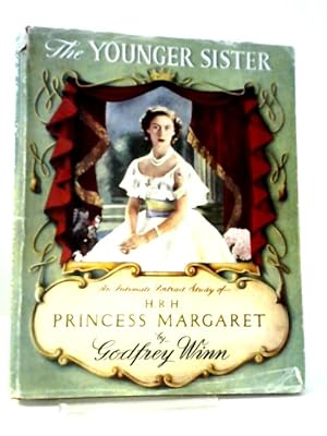 Seller image for The Younger Sister: An Intimate Portrait Study of H.R.H. Princess Margaret for sale by World of Rare Books