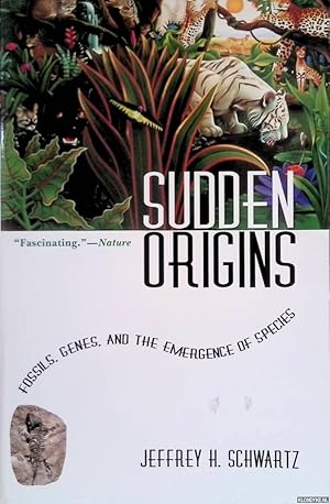 Seller image for Sudden Origins Fossils, Genes, and the Emergence of Species for sale by Klondyke