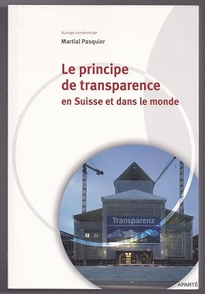 Immagine del venditore per Le principe de transparence en Suisse et dans le monde. venduto da Apart