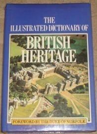 Bild des Verkufers fr The Illustrated Dictionary of British Heritage zum Verkauf von Redux Books