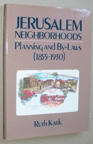 Bild des Verkufers fr Jerusalem Neighborhoods: Planning and By-laws 1855 - 1930 zum Verkauf von Nigel Smith Books