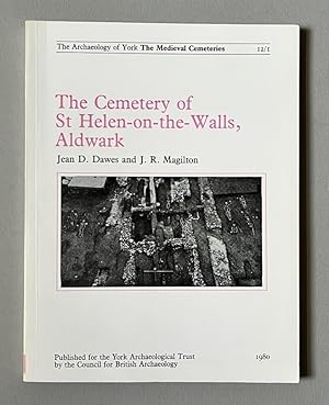 Imagen del vendedor de The Cemetery of St Helen-on-the-Walls, Aldwark: The Archaeology of York, Volume 12 Fascicule 1: The Medieval Cemeteries a la venta por Bath and West Books