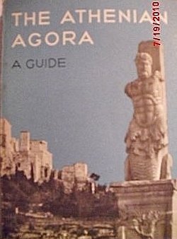 Bild des Verkufers fr The Athenian Agora: a Guide to the Excavation and Museum zum Verkauf von Ammareal