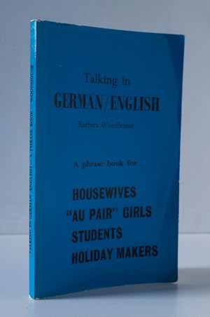 Talking in German/English: A Phrase Book for Housewives, "Au Pair" Girls, Students, Holiday Makers