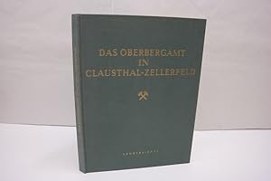Das Oberbergamt in Clausthal- Zellerfeld und der Bergbau in seinem Bezirken Internationale Indust...