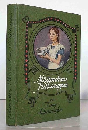 Mütterchens Hilfstruppen - Eine hübsche Geschichte und Anleitung, wie Knaben und Mädchen im Haush...