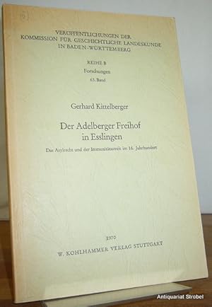 Bild des Verkufers fr Der Adelberger Freihof in Esslingen. Das Asylrecht und der Immunittsstreit im 16. Jahrhundert. zum Verkauf von Antiquariat Christian Strobel (VDA/ILAB)