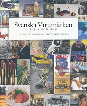 Svenska Varumärken i Hus och Hem. Historia, Entreprenörer, Produkter.