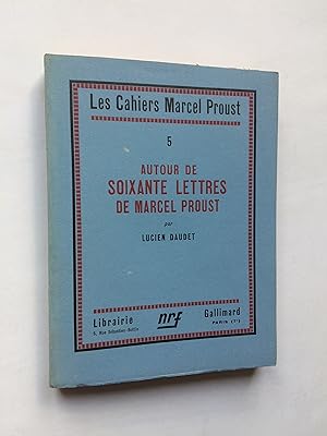 Autour de Soixante Lettres de Marcel PROUST