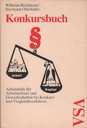 Bild des Verkufers fr Konkursbuch : Arbeitshilfe fr Arbeitnehmer, Betriebsrte, Gewerkschafter. Wilhelm Bichlmeier ; Hermann Oberhofer zum Verkauf von Schrmann und Kiewning GbR