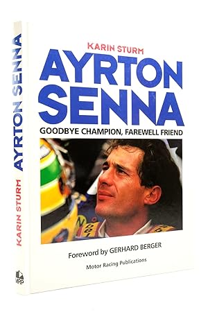 Image du vendeur pour AYRTON SENNA GOODBYE CHAMPION FAREWELL FRIEND mis en vente par Stella & Rose's Books, PBFA