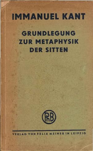 Imagen del vendedor de Grundlegung zur Metaphysik der Sitten. Immanuel Kant. [Hrsg. Karl Vorlnder] / Philosophische Bibliothek ; Bd. 41 a la venta por Schrmann und Kiewning GbR