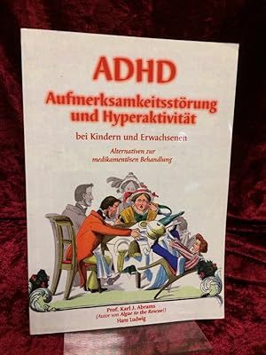 Bild des Verkufers fr ADHD - Aufmerksamkeitsstrung mit Hyperaktivitt bei Kindern und Erwachsenen. Alternativen zur medikamentsen Behandlung. zum Verkauf von Altstadt-Antiquariat Nowicki-Hecht UG