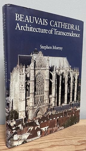 Bild des Verkufers fr Beauvais Cathedral: Architecture of Transcendence zum Verkauf von Chaparral Books