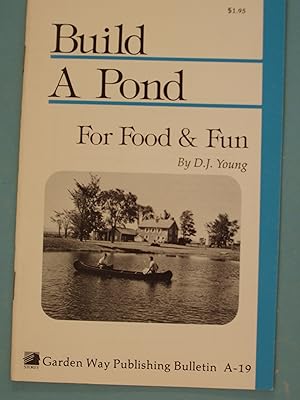 Seller image for Build a Pond for Food & Fun: Storey's Country Wisdom Bulletin A-19 (Storey Country Wisdom Bulletin) for sale by PB&J Book Shop