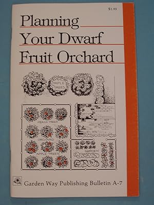 Imagen del vendedor de Planning Your Dwarf Fruit Orchard a la venta por PB&J Book Shop