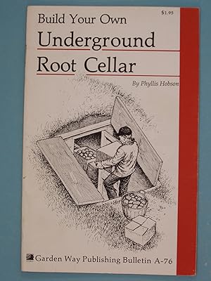 Seller image for Build Your Own underground Root Cellar for sale by PB&J Book Shop