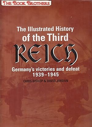 Bild des Verkufers fr The Illustrated History of the Third Reich:Germany's Victories and Defeat 1939-1945 zum Verkauf von THE BOOK BROTHERS