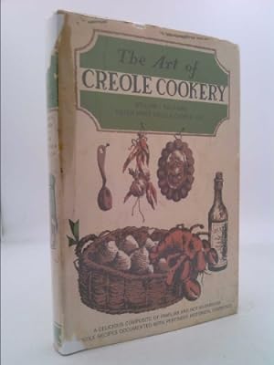Imagen del vendedor de The Art of Creole Cookery: A Delicious Composite of Familiar and Not-So-Familiar Creole Recipes Documented with Pertinent Historical Comments a la venta por ThriftBooksVintage