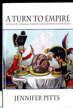Immagine del venditore per A Turn to Empire: The Rise of Imperial Liberalism in Britain and France venduto da Pazzo Books