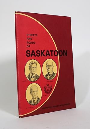 Imagen del vendedor de Streets and Roads of Saskatoon a la venta por Minotavros Books,    ABAC    ILAB