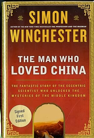 Seller image for The Man Who Loved China: The Fantastic Story of the Eccentric Scientist Who Unlocked the Mysteries of the Middle Kingdom for sale by Pazzo Books