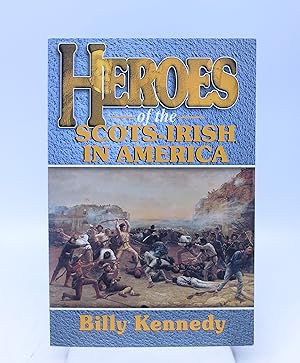 Heroes of the Scots-Irish in America (Signed by Author)