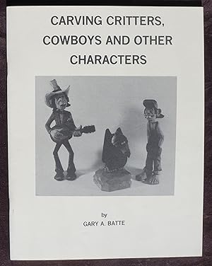 Carving Critters, Cowboys and Other Characters